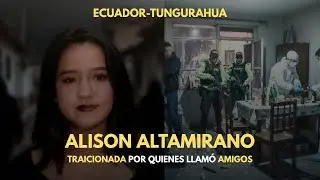 Cuando tus &lsquo;Amigos&rsquo; se Convierten en tus Peores Enemigos | Caso Alison Altamirano.