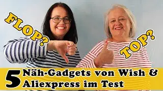 5 N&auml;h-Gadgets von Wish & Aliexpress im Test ❌ Top 👍 oder Flop 👎