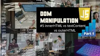 DOM Manipulation 05 Part-1 | Document Modification-1 | innerHTML outerHTML textContent | Codefreak