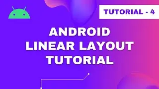 #4 Android Linear Layout In Hindi | Linear Layout Tutorial In Hindi, What is Weight in LinearLayout.
