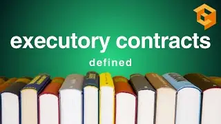 Executory Contracts | Legal Term Defined (Property Definitions for Law School and Bar Exam Prep)