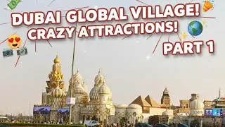 Global Village Dubai 2025 &mdash; крупнейшая туристическая достопримечательность мира #GlobalVillageDub...