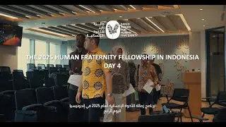 Day 4 of The 2025 Human Fraternity Fellowship in Indonesia
