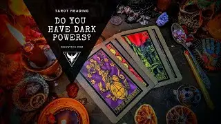 Do You Have Dark Powers? - Pick A Pile Tarot Reading For You
