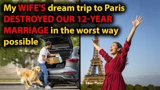 Cheating Wife Paris Trip DESTROYED Our Marriage - Reddit Stories Revenge Caught Cheating Real Story