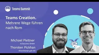 Teams Creation-mehrere Wege F&uuml;hren nach Rom |Michael Plettner & Thorsten Pickhan| Teams Summit 10/21