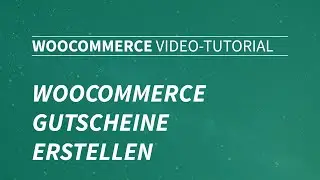 So erstellst Du Gutscheine in WooCommerce
