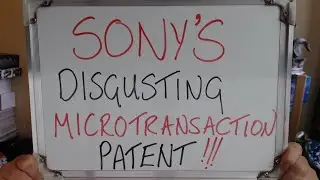 SONY'S Disgusting MICROTRANSACTION Patent!!