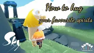 How to hug your favourite spirits - Sky: Children of the Light