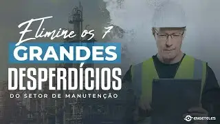 Manuten&ccedil;&atilde;o Enxuta: Elimine os 7 Grandes Desperd&iacute;cios do Setor de Manuten&ccedil;&atilde;o com Lean Maintenance