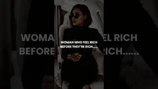 Women who feel rich before they are Rich,are the ones who become rich!#womenempowerment #shorts