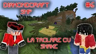 La taclare cu Snake pe DIAMONDCRAFT SMP!!! EPISODUL 6