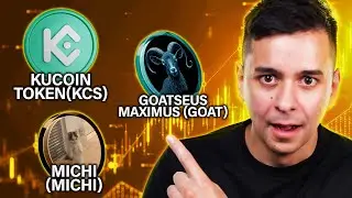 KUCOIN TOKEN, GOATSEUS MAXIMUS, MICHI PRICE ANALYSIS!!
