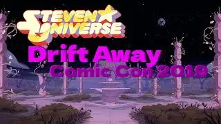 Steven Universe - Drift Away Comic Con 2019