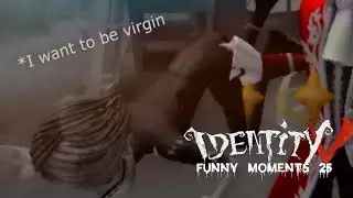 ★Identity V★ Funny Moments #25✩