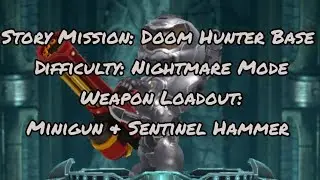 Mighty Doom - Story Mission: Doom Hunter Base - Weapon Loadout Minigun & Sentinel Hammer