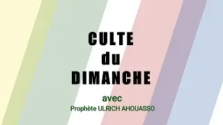 LE PROCESSUS DIVIN || avec Proph&egrave;te ULRICH AHOUASSO