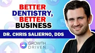 Better Dentistry, Better Business with Dr. Chris Salierno, D.D.S