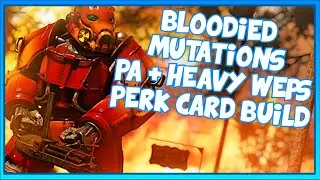 BLOODIED HEAVY GUNNER POWER ARMOR MUTATIONS Perk Card Build Guide | FALLOUT 76