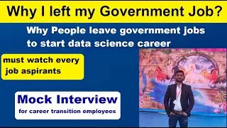 Live Mock Interview for Data Science |Why People leave government jobs to start data science career