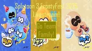 Splatoon 3 FrostyFest 2026 Livestream! (Day 1/3) (Part 1/?)