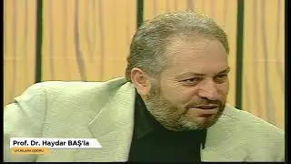 Prof. Dr. Haydar Baş’la Ufuklara Doğru 9. Bölüm