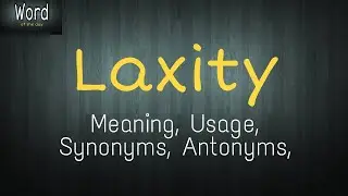 Word of the day - Laxity