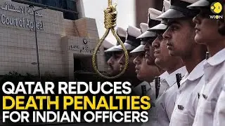 Qatar reduces death penalty of eight ex-navy Indian officers to jail terms | WION Originals