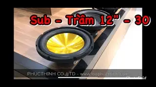 Tổng hợp c&aacute;c m&atilde; loa sub - bass trầm | coil 38-75mm nam ch&acirc;m 126 - 190mm | c&ocirc;ng suất vừa đến rất lớn