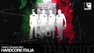 Traxtorm Gangstaz Allied   Hardcore Italia Traxtorm Records   TRAX 0100