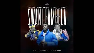 TallexQ, Benny Mayengani, Nvcely Sings - Swani Fambela (Official Audio)