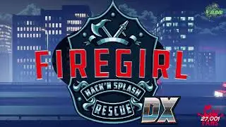 Firegirl: Hack 'n Splash Rescue DX | OST | Nekotomi Plaza