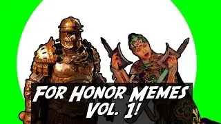 Awesome For Honor Memes Vol. 1!
