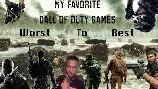 My Top 10 Favorite Call Of Duty Games | Worst To Best | 2007-2016