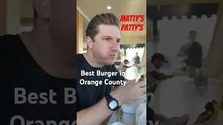 Best Burger in Orange County - Matty's Patty's - Costa Mesa Smash Burger