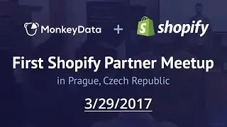 First Shopify Partner Meetup in Prague with MonkeyData