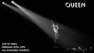 Queen - Live in Paris (February 27th, 1979) (All Available Sources 2022)