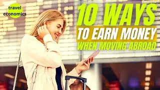 10 Ways to Earn Money While Traveling or Living Abroad (Active and Passive Income)