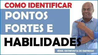 Como identificar pontos fortes, habilidades e competências