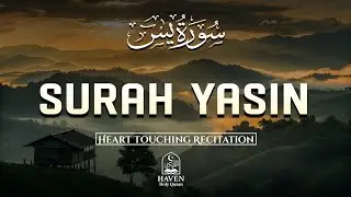 Surah Yasin (سورة يس) | Soothing Quran Recitation That Touches the Heart & Soul |