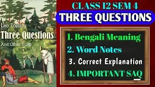 Three Questions Bengali Meaning For Class 12 4th sem ll Part 1 ll#wbchse #englishgrammar #english