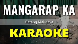 Mangarap Ka - Batang Maligaya | KARAOKE