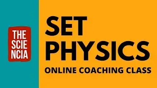 SET Physics Coaching Classes- No.1 Coaching Classes