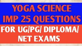 YOGA ENTRANCE EXAM IMPORTANT 25 QUESTIONS FOR BA| BSc| MA| MSc|DIPLOMA|  NET| EXAMS