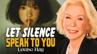 Louise Hay: Let Silence Speak to You | Discover the Secrets of the Universe