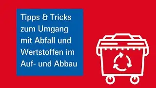 Umgang mit Abfall und Wertstoffen im Auf- und Abbau