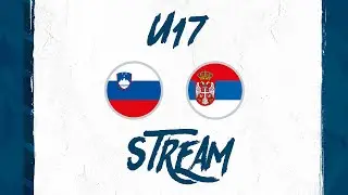 Slovenija - Srbija | #U17EURO 2022 Elite round | Stream