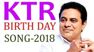 #KTR Birthday Song- 2018 | #MinisterKTR Birth Day Song - 2018 | kotlata tv