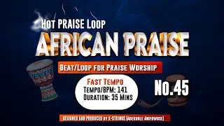 African Praise Loop 45 | African High Praise Tempo 137 BPM