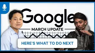 The March 2024 Google Update - Podcast